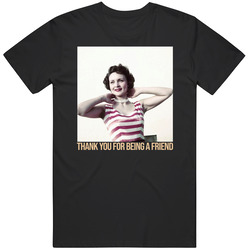 Young Betty White Thank You For Being A Friend T Shirt