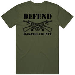 Defend Manatee County Army Military Strong Custom T Shirt