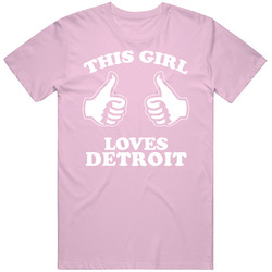This Girl Loves Detroit Custom T Shirt
