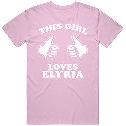 This Girl Loves Elyria Custom T Shirt