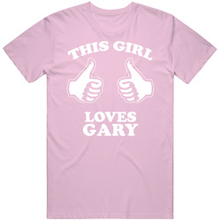 This Girl Loves Gary Custom T Shirt