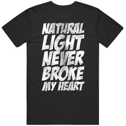 Natural Light Never Broke My Heart Worn Look T Shirt
