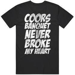 Coors Banquet Never Broke My Heart Worn Look T Shirt