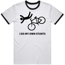 Cycling Bike I Do My Own Stunts T Shirt