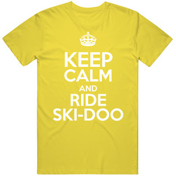 Keep Calm And Ride A Ski Doo Snow Mobile T Shirt