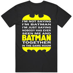 Im Batman T Shirt