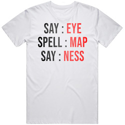 Say Eye Spell Map Say Ness Funny Hilarious Joke Grunge T Shirt