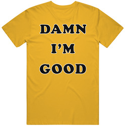 Dale Earnhardt Damn I'm Good T Shirt