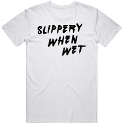 Slippery When Wet Milf T Shirt