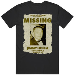 Missing Jimmy Hoffa 62 Years Old T Shirt