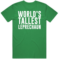 World's Tallest Leprechaun St Patrick's Day Party T Shirt
