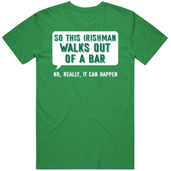 So This Irishman Walks Out Of A Bar No Really It Can Happen Joke St Pa
