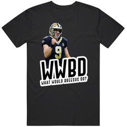Wwbd What Would Breesus Do Drew Brees Football T Shirt