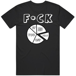 Fck It F You F That F Off Funny Hilarious Pie Chart T Shirt