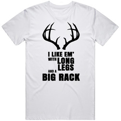 I Like Em With Long Legs And A Big Rack Deer Hunting Hunter Funny T Sh