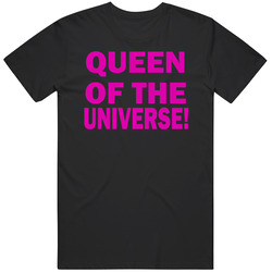 Queen Of The Universe T Shirt
