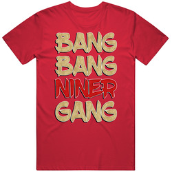 Bang Bang Niner Gang Football T Shirt