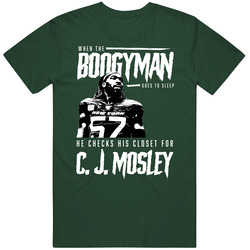 Boogyman Sleeps He Checks For C J Mosley Football T Shirt