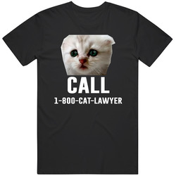 Call 1-800-cat Lawyer Funny Zoom Judge Call Meme T Shirt