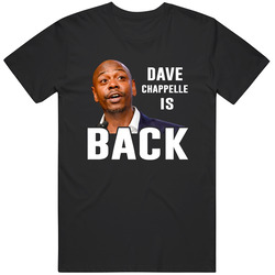Dave Chappelle Is Back Netflix Series Funny Fan T Shirt