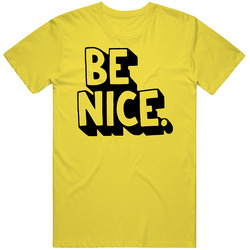 Be Nice Friendly T Shirt
