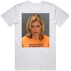 Brunettes Are Cool But Blondes Are Hot  Shot Funny T Shirt