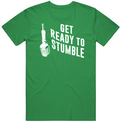 Get Ready To Stumble St Patrick's Day Party T Shirt