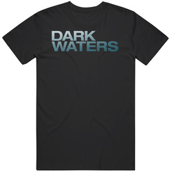 Dark Waters Movie T Shirt