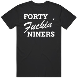 Forty Fckin Niners Joe Montana 80s T Shirt