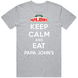 Keep Calm And Eat Papa Johns Restaurant T Shirt