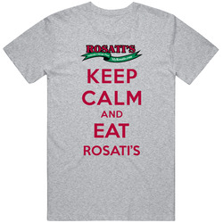 Keep Calm And Eat Rosatis Restaurant T Shirt