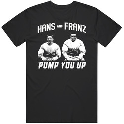 Hans And Franz Pump You Up  Skit T Shirt