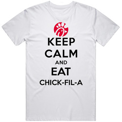 Keep Calm And Eat Chick Fil A Restaurant T Shirt