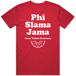 Phi Slama Jama Texas' Tallest Fraternity College Basketball T Shi