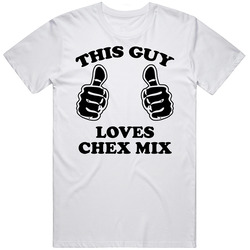 This Guy Loves Chex Mix T Shirt
