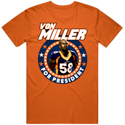 Von Miller For President Denver Football Vote Player Campaign T Shirt
