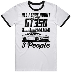 Shelby Gt350 All I Care About Is Maybe 3 People Worn Look T Shirt