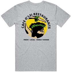 Cafe O'lei Kihei Maui Hawaii Restaurant T Shirt