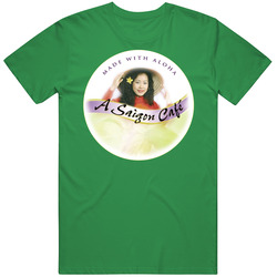 A Saigon Cafe Maui Hawaii Restaurant T Shirt