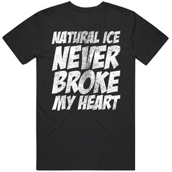 Natural Ice Never Broke My Heart Worn Look T Shirt