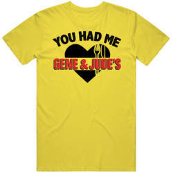 You Had Me At Gene And Jude's Hot Dog Fast Food Restaurant Fan T 