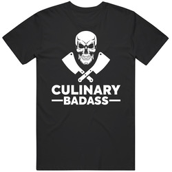 Culinary Badass T Shirt