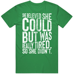 She Believed She Could But Was Really Tired T Shirt
