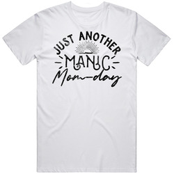 Just Another Manic Mom Day Worn Look T Shirt