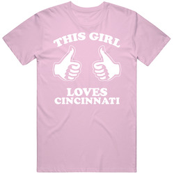 This Girl Loves Cincinnati Custom T Shirt