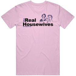 The Real Housewives Of Seattle Reality Tv Show Parody T Shirt