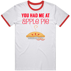 You Had Me At Apple Pie Yummy Dessert T Shirt