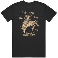 You Can Have Your Space Cowboy Kacey Musgrave T Shirt