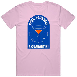 Pour Yourself A Quarantini Quarantine Covid 19 T Shirt