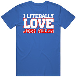 I Literally Love Josh Allen Buffalo Football T Shirt